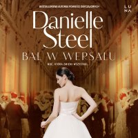 Bal w Wersalu - Danielle Steel - audiobook