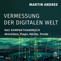 Vermessung der digitalen Welt - Martin Andree - audiobook