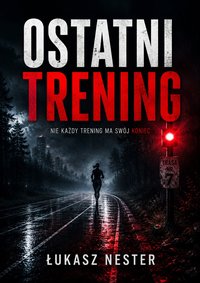 Ostatni trening - Łukasz Nester - ebook