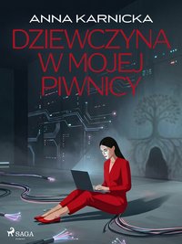 Dziewczyna w mojej piwnicy - Anna Karnicka - ebook