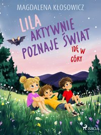 Lila aktywnie poznaje świat. Idę w góry - Magdalena Kłosowicz - ebook