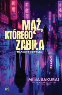 Mąż, którego zabiła - Mina Sakurai - ebook