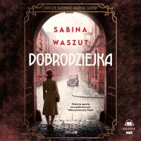 Dobrodziejka. Mroczne tajemnice dawnego Śląska - Sabina Waszut - audiobook