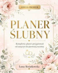 Niezwykle Elegancki Planer Ślubny - Luna Kwiatkowska - ebook