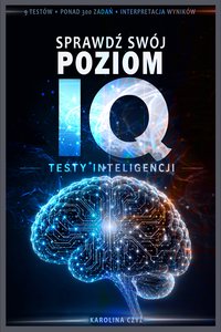 Sprawdź swój poziom IQ. Testy inteligencji. - Karolina Czyż - ebook