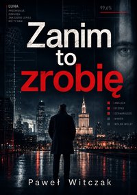 Zanim to zrobię - Paweł Witczak - ebook
