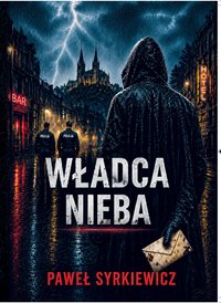 WŁADCA NIEBA - Paweł Syrkiewicz - ebook