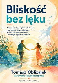 Bliskość bez lęku - Tomasz Oblizajek - ebook