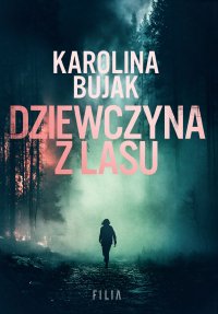 Dziewczyna z lasu - Karolina Bujak - ebook