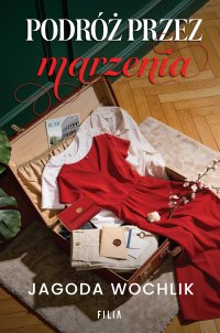 Podróż przez marzenia - Jagoda Wochlik - ebook