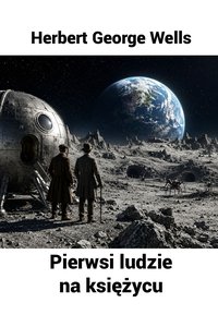 Pierwsi ludzie na księżycu - Herbert George Wells - audiobook
