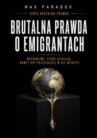 Brutalna prawda o emigrantach - Max Paradox - ebook
