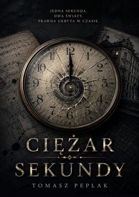 Ciężar sekundy - Tomasz Peplak - ebook