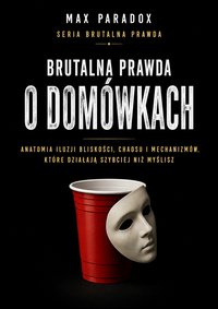 Brutalna prawda o domówkach - Max Paradox - ebook