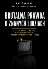 Brutalna prawda o znanych ludziach - Max Paradox - ebook