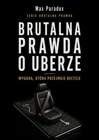 Brutalna prawda o Uberze - Max Paradox - ebook