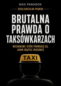 Brutalna prawda o taksówkarzach - Max Paradox - ebook