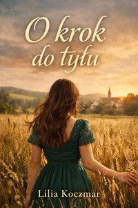 O krok do tyłu - Lilia Koczmar - ebook