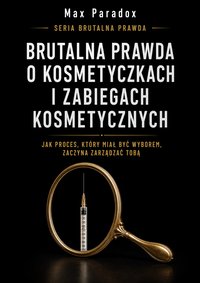 Brutalna prawda o kosmetyczkach i zabiegach kosmetycznych - Max Paradox - ebook
