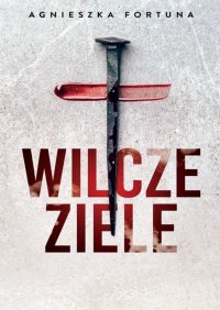 Wilcze ziele - Agnieszka Fortuna - ebook