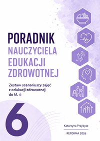Poradnik nauczyciela edukacji zdrowotnej do kl. 6 SP.K.Przybysz REFORMA 2026 - Katarzyna Przybysz - ebook
