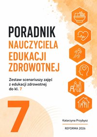 Poradnik nauczyciela edukacji zdrowotnej do kl. 7 SP.K.Przybysz REFORMA 2026 - Katarzyna Przybysz - ebook
