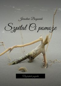 Szpital Ci pomoże - Jarosław Bogusiak - ebook