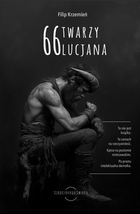 66 twarzy Lucjana - Filip Krzemień - ebook