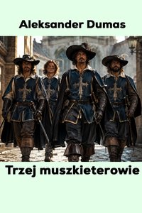 Trzej muszkieterowie - Aleksander Dumas - audiobook