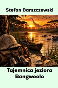Tajemnica jeziora Bangweolo - Stefan Barszczewski - audiobook