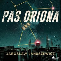 Pas Oriona - Jarosław Januszewicz - audiobook