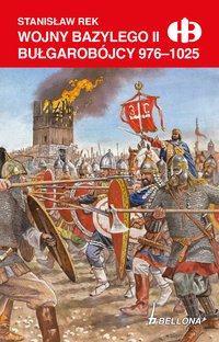 Wojny Bazylego 2. Bułgarobójcy 976-1025 - Stanisław Rek - ebook