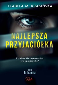 Najlepsza przyjaciółka. Tom 1. Ta trzecia - Izabela M. Krasińska - ebook