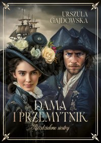 Rozdzielone siostry. Dama i przemytnik. Tom 2 - Urszula Gajdowska - ebook