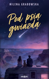 Pod psią gwiazdą - Milena Grabowska - ebook