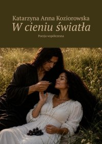 W cieniu światła - Katarzyna Koziorowska - ebook