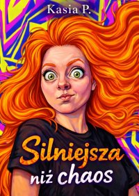 Silniejsza niż chaos - Kasia P. - ebook