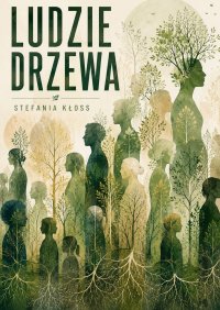 Ludzie Drzewa - Stefania Kłoss - ebook