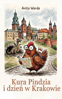 Kura Pindzia i dzień w Krakowie - Anita Warda - ebook