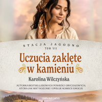 Stacja Jagodno. Uczucia zaklęte w kamieniu - Karolina Wilczyńska - audiobook