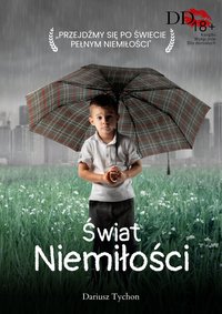 Świat Niemiłości - Dariusz Tychon - ebook