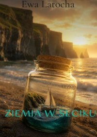 Ziemia w słoiku - Ewa Latocha - ebook