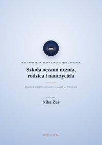 SZKOŁA oczami ucznia, rodzica i nauczyciela - Nika Żar - ebook