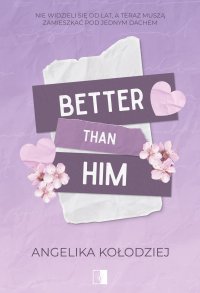 Better Than Him - Angelika Kołodziej - ebook