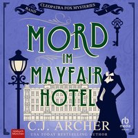 Mord im Mayfair Hotel - C.J. Archer - audiobook