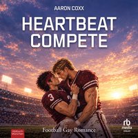 Heartbeat Compete - Aaron Coxx - audiobook