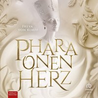 Pharaonenherz - Freya von Korff - audiobook
