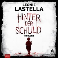 Hinter der Schuld - Leonie Lastella - audiobook