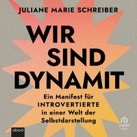 Wir sind Dynamit - Juliane Marie Schreiber - audiobook
