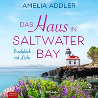 Das Haus in Saltwater Bay - Amelia Addler - audiobook
